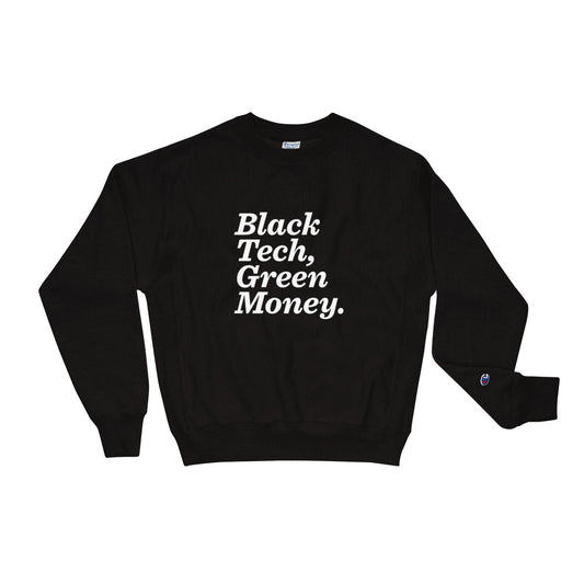 Black Tech Green Money Champion Sweatshirt